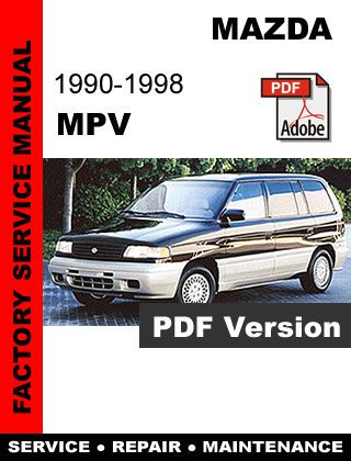 Mazda mpv 1990 - 1998 ultimate factory oem service repair workshop fsm manual