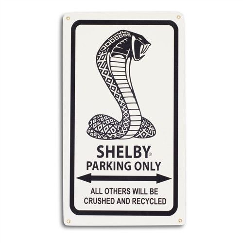 Shelby parking only sign &#034;all others will be crushed &amp; recycled&#034; super snake svt