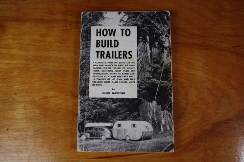Vintage &#034;how to build trailers&#034; book 1958 repair canned ham camper teardrop