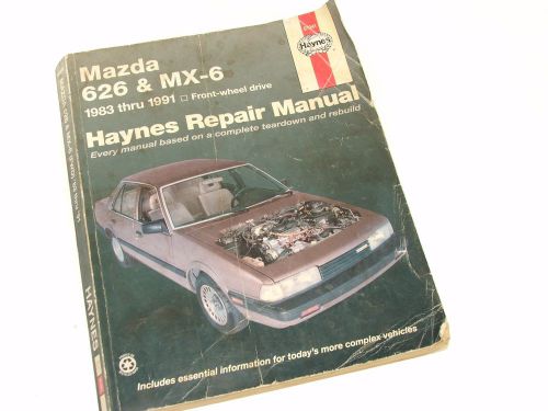 Mazda 626 &amp; mx-6 front-wheel drive 1983 thru 1991 repair manual