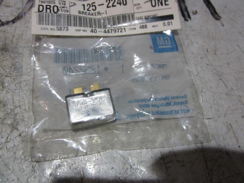 Gm oem part 1252240  circuit breaker (shelf a31 bin 8)
