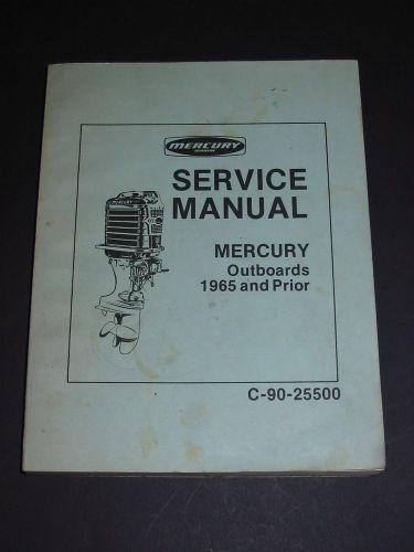 Original 1965 and prior mercury outboard marine motor service manual c-90-25500