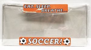 Eat sleep breath soccer / license plate cover clear plastic protector holder