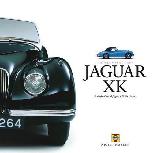 Jaguar xk: a celebration of jaguar&#039;s xk120 xk140 xk150 book new