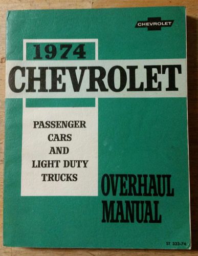1974 chevrolet passenger cars and light dutytrucks overhaul manual