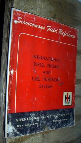 Pre 1963 international diesel engine engine and fuel injection system manual