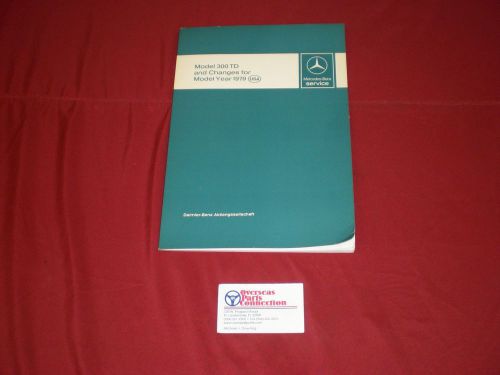 Mercedes model 300 td and changes for model year 1979 manual (w123)