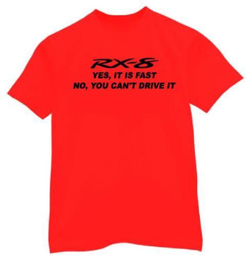 T-shirt xl yes its fast rx8 12 11 10 09 08 08 06 05 04