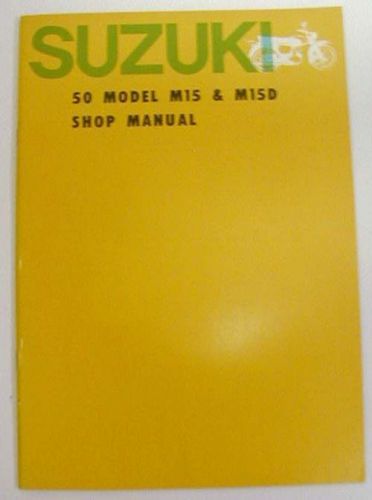 Suzuki 50 model m15 &amp; m15d oem shop manual - 1963 - 1965