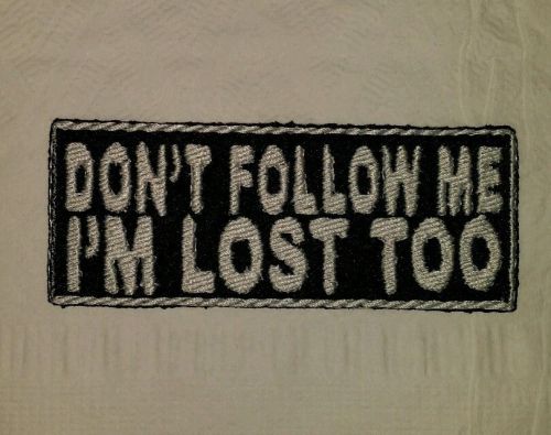 Don&#039;t follow me i&#039;m lost too motorcycle biker embroidered vest patch iron on