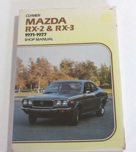 Mazda 1971-77 rx-2 rx-3  shop manual - clymer a164