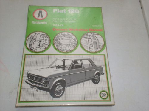 Autobooks fiat 128 1969-1979 owners workshop manual