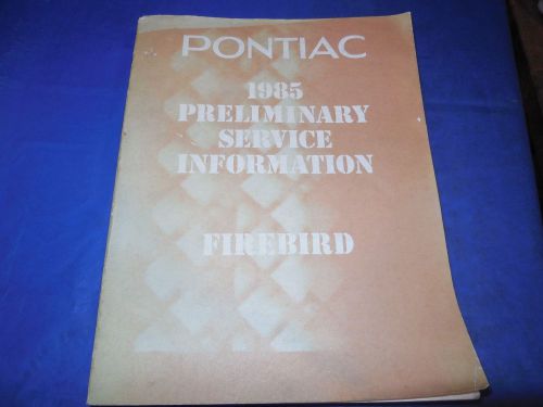 1985 pontiac firebird original preliminary service information manual!!!