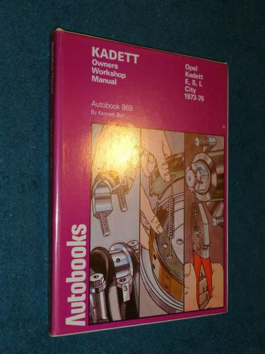 1973-1976 opel kadett e/s/l city shop manual /. autobooks service book 75 74+