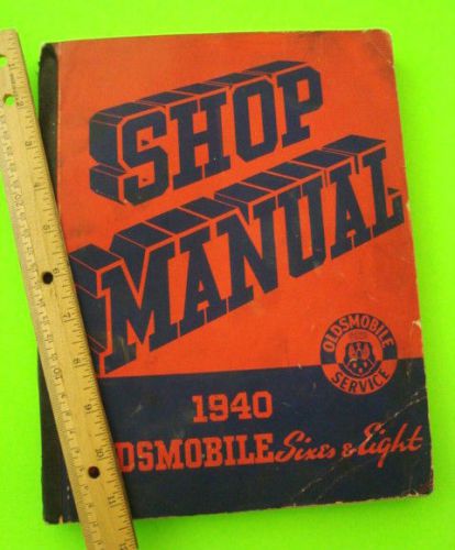 Factory original 1940 oldsmobile shop manual 6&#039;s &amp; 8&#039;s fully illustrated scarce