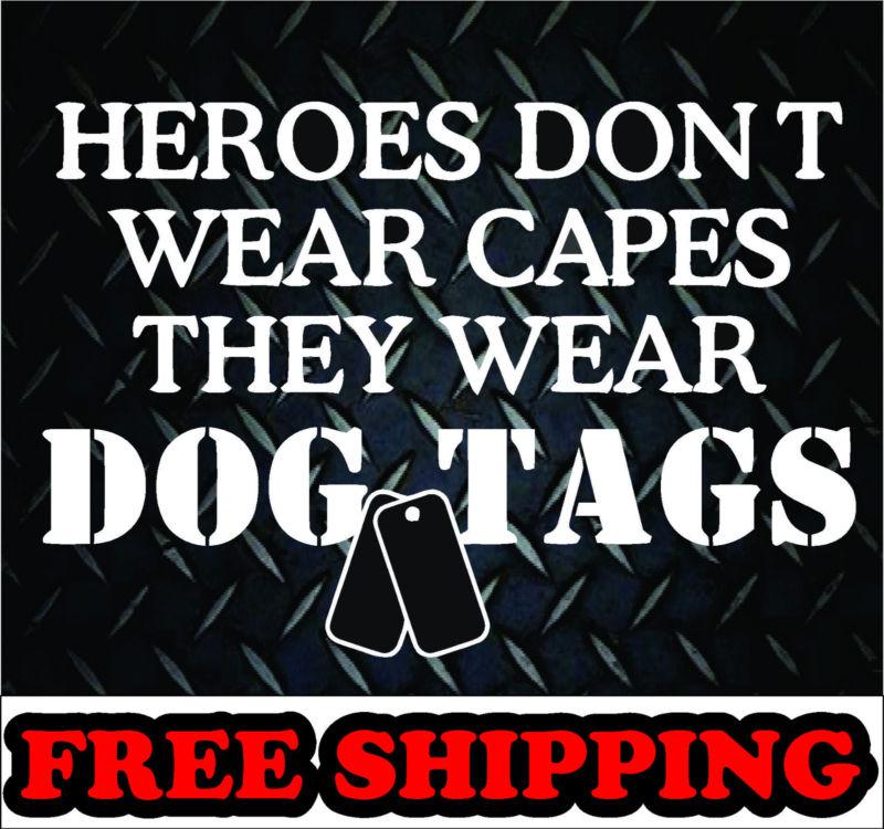 Heroes dont wear capes* vinyl decal sticker car truck diesel military army navy 