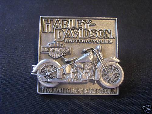 Harley 'if you want to blend take the bus' biker  pin