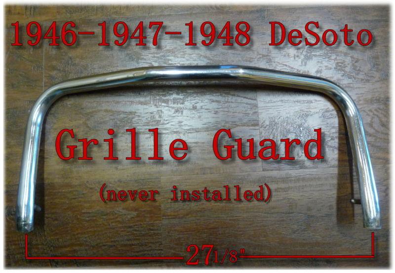 1946 1947 1948 1949 s-11 desoto grille guard (nors condition!) chrome excellent