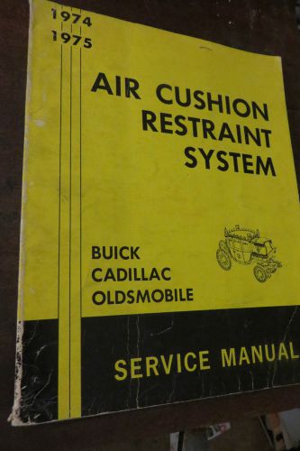 Air cushion restraint system service manual: 1974 1975 buick cadillac oldsmobile