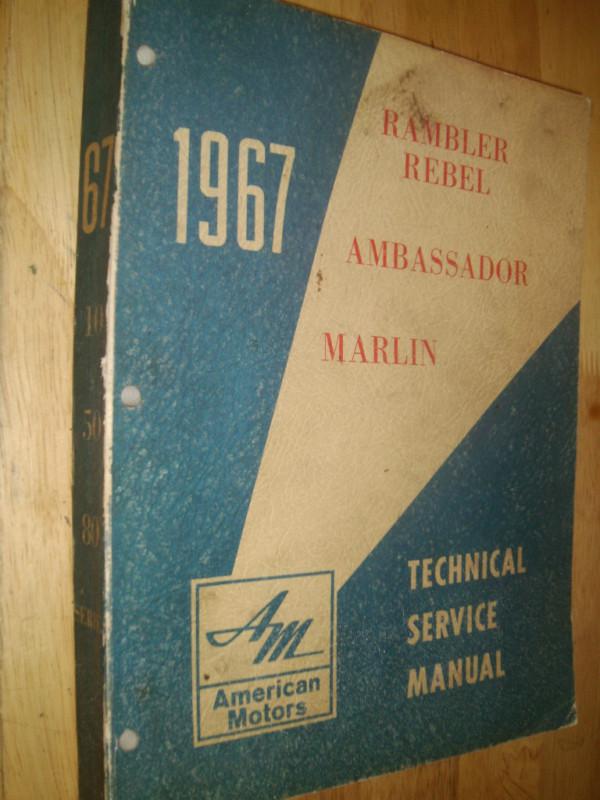 1967 rambler rebel / ambassador / marlin shop manual!!!