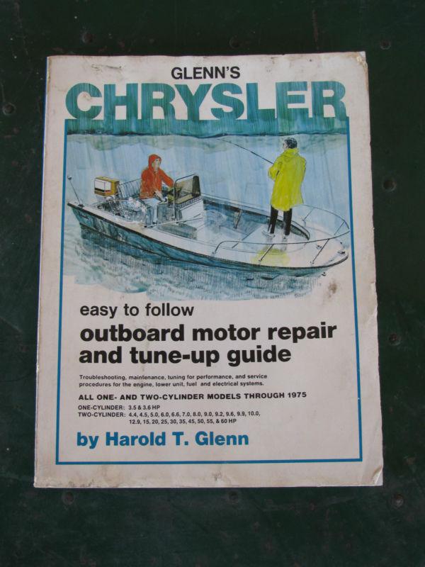 Glenn's chrysler outboard motor repair guide -  1 & 2 cylinder models thru 1975
