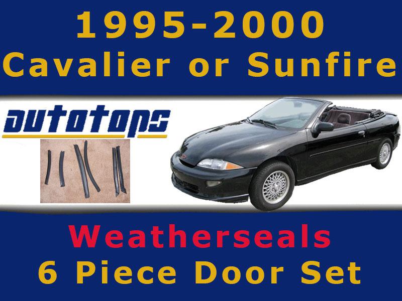 Sunfire cavalier convertible top weather seals |6 pieces above the doors