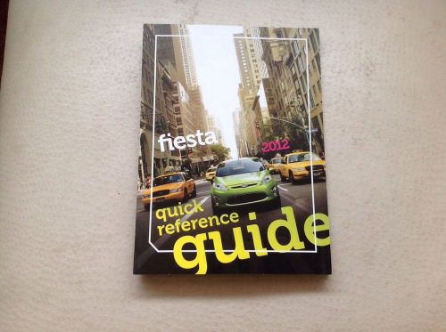 2012 ford fiesta quick reference guide--fast free shipping