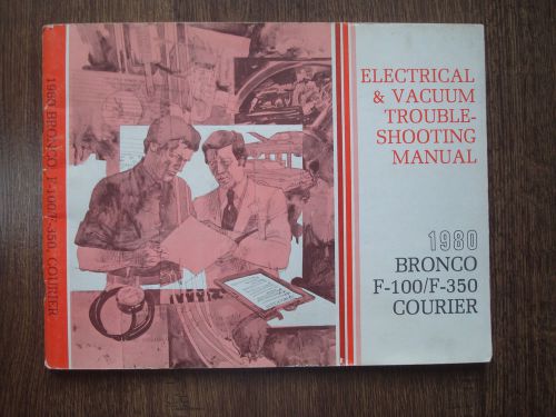 1980 ford bronco f-100/f-350 courier electrical &amp; vacuum troubleshooting manual