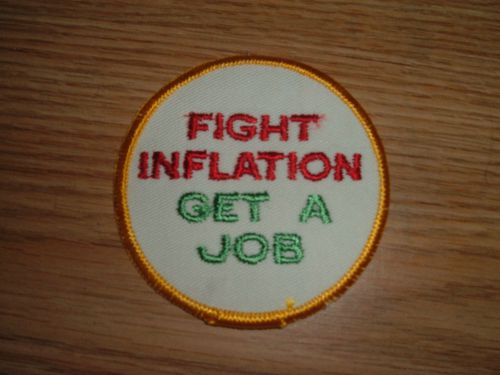 Fight inflation get a job embroidered patch