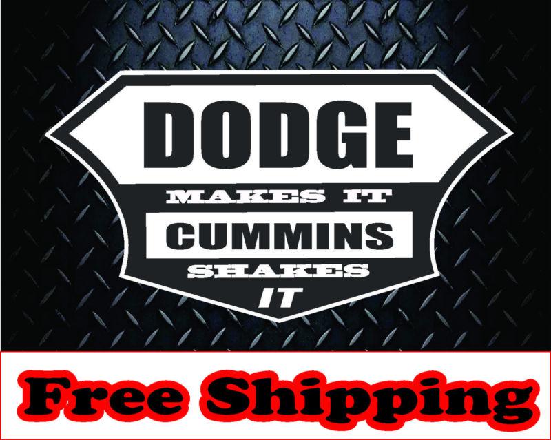 Dodge makes it * vinyl decal sticker cummin 4x4 diesel funny truck mud