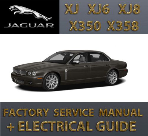 Jaguar xj xj6 xj8 x350 x358 workshop repair service manual 2005 - 2009 + wiring