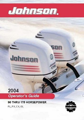 Johnson outboard owners manual 2004 90, 115, 150 &amp; 175 hp     pl, px, cx &amp; gl
