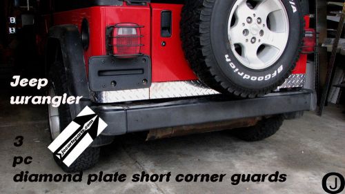 Jeep tj wrangler 3 1/2&#034; tall diamond plate 3 pcs set short corner guards