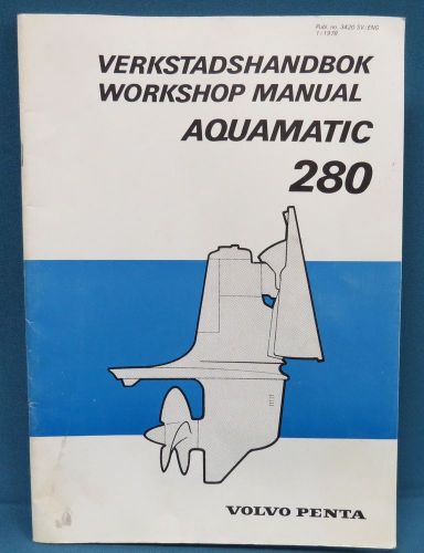 Volvo penta workshop manual aquamatic 280 pub. no. 3420 1978