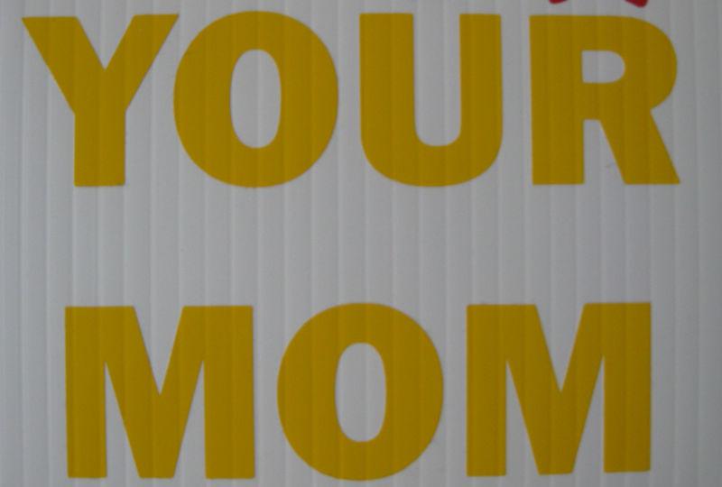 Your mom  vinyl sticker decal- honda subaru euro vw suv truck car 