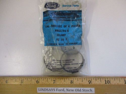 4 unopened pcs in 1 ford bag &#034;clamp&#034; part n801786-s, ae 30 f, nos free shipping
