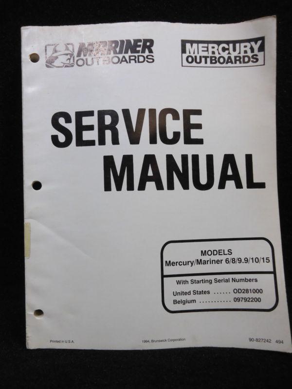 1994 mercury/mariner 6/8/9.9/10/15 outboard service manual# 90-827242 boat