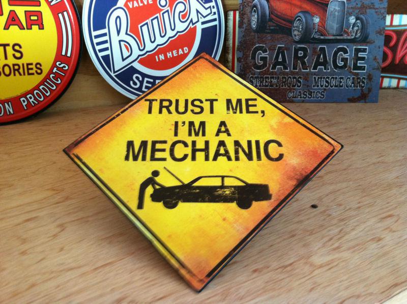 Trust me im a mechanic metal sign,mechanic,garage,shop,man cave