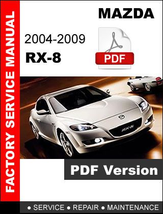 Mazda rx8 rx-8 2004 2005 2006 2007 2008 2009 factory service repair fsm manual