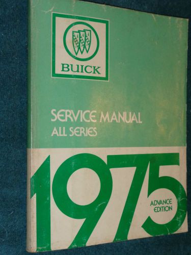 1975 buick  early shop manual / preliminary shop book / all models / orig
