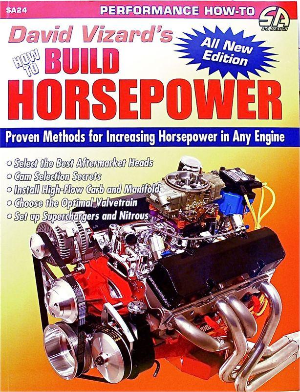 How to build horsepower any engine - heads,cams,carbs,manifolds,nitrous + more