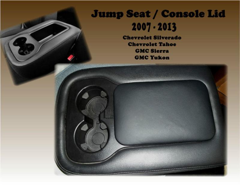 Console / jump seat lid 2007- 2013 chevrolet silverado tahoe - gmc sierra yukon 