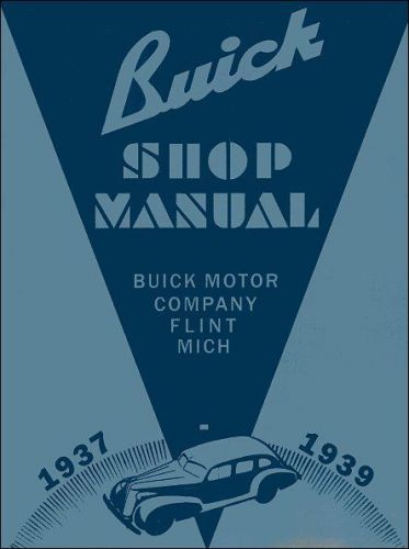 1937-1939 buick 40, 60, 80. 90 series factory shop manual
