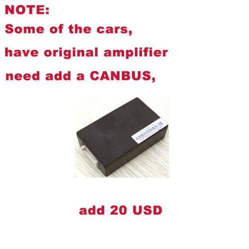 Some of the cars have original amplifier, we need add a canbus for u, is 20 usd