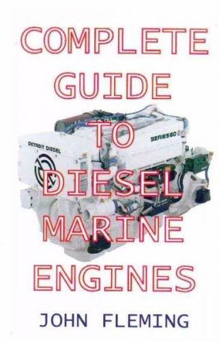 Complete guide to diesel marine engines book by john fleming~brand new!