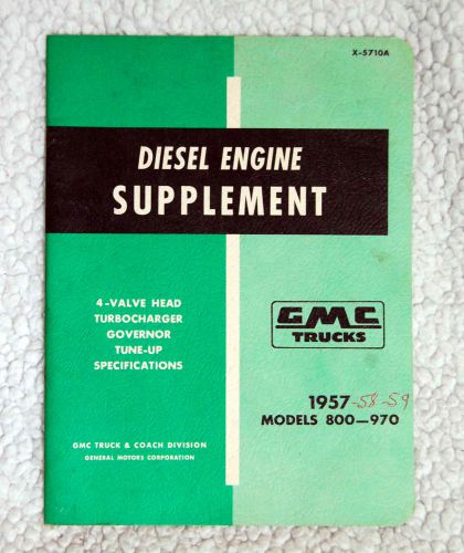 1957 gmc diesel engine supplement manual models 800-900 x-5710a general motors