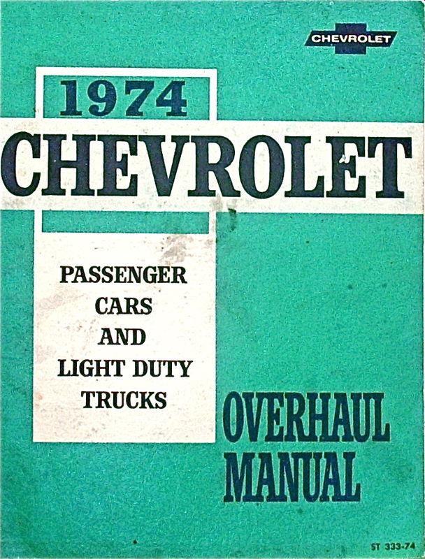 1974 chevrolet passenger cars and light duty trucks overhaul manual original gm 