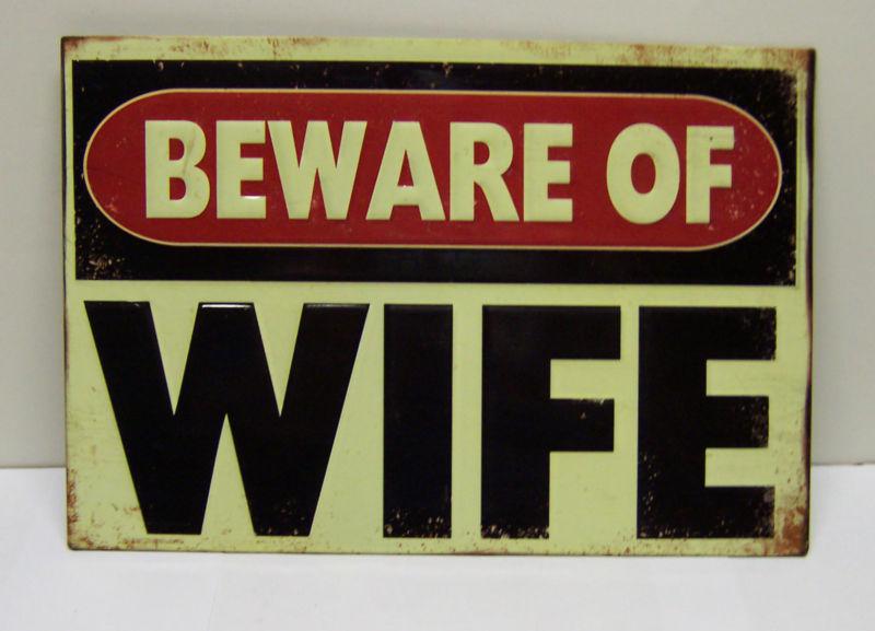 "beware of wife" metal sign garage bar shop chevy ford dodge