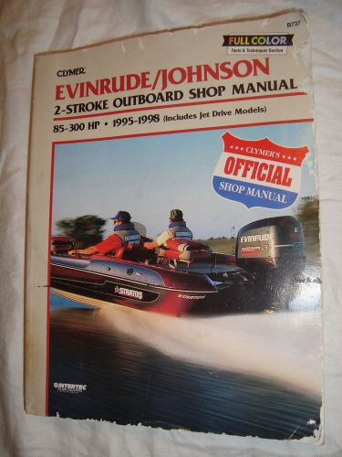 Clymer shop man b737 evinrude johnson 85-300 hp two stroke outboard 1995-1998