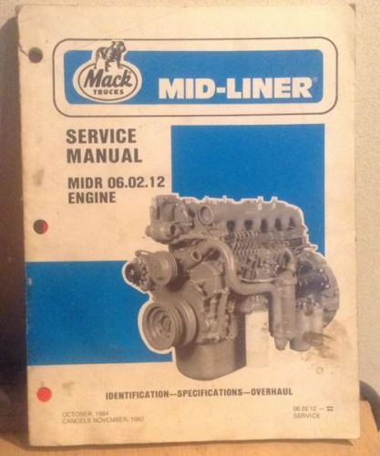 Cr 1984 mack truck mid-liner engine midr 06.02.12 overhaul service manual